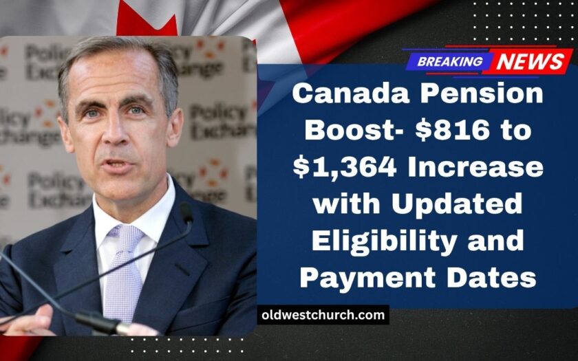 Canada Pension Boost- $816 to $1,364 Increase with Updated Eligibility and Payment Dates