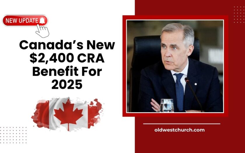 Canada’s New $2,400 CRA Benefit For 2025 – Are You Eligible For This Annual Payment?